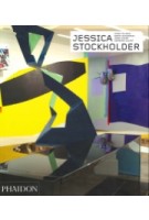 Jessica Stockholder. Revised and Expanded Edition | Lynne Tillman, Barry Schwabsky, Lynne Cooke & Germano Celant | 9780714872070 | Phaidon