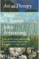 Art as Therapy (paperback edition) | Alain de Botton, John Armstrong | 9780714872780 | PHAIDON