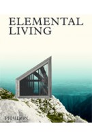 ELEMENTAL LIVING. Contemporary Houses in Nature | 9780714873176 | NAi Booksellers