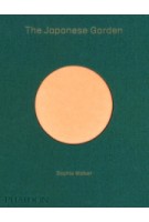 The Japanese Garden | Sophie Walker | Phaidon | 9780714874777