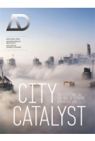 AD. City Catalyst. Architecture in the Age of Extreme Urbanisation