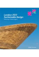 London 2012 Sustainable Design. Delivering a Games Legacy | Hattie Hartman | 9781119992998