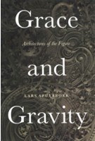 Grace and Gravity. Architectures of the Figure | Lars Spuybroek | 9781350020849 | Bloomsbury
