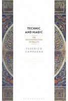 Technic and Magic. The Reconstruction of Reality | Federico Campagna | 9781350044029 | Bloomsbury Academic