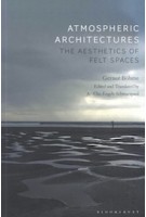 Atmospheric architectures. The Aesthetics of Felt Spaces | Gernot Böhme | 9781350141827 | Bloomsbury
