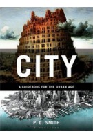 City. A Guidebook for the Urban Age | P.D. Smith | 9781408824436
