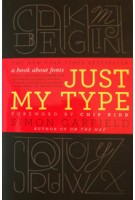Just my Type. a book about fonts Simon Garfield | Avery | 9781592407460