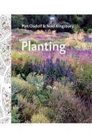 Planting. A New Perspective | Noel Kingsbury, Piet Oudolf | 9781604693706