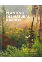 Planting the Natural Garden | Piet Oudolf, Henk Gerritsen | 9781604699739 | Timber Press