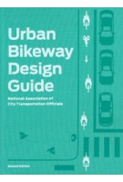 Urban Bikeway Design Guide (second edition) | NACTO (National Association of City Transportation Officials) | 9781610915656
