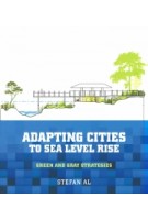 Adapting Cities to Sea Level Rise. Green and Gray Strategies | Stefan Al | 9781610919074 | Island Press