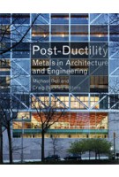 Post-Ductility. Metals in Architecture and Engineering | Michael Bell, Craig Buckley | 9781616890469