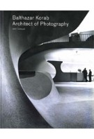 Balthazar Korab. Architect of Photography | John Comazzi | 9781616891961 | Princeton Architectural Press