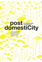 Post domestiCity. Re-thinking urban obsolescence | Diego García-Setién, Enrique Espinosa, Begoña de Abajo, Almudena Ribot / CoLaboratorio | 9781638400226 | ACTAR, CoLaB