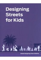 Designing Streets for Kids | NACTO, Global Designing Cities Initiative | 9781642830712 | ISLAND PRESS