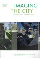 Imaging the City Art, Creative Practices and Media Speculations | Intellect, The University of Chicago Press | 9781783205578