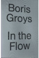 In the Flow | Boris Groys | 9781784783518