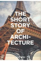 The Short Story of Architecture | A Pocket Guide to Key Styles, Buildings, Elements & Materials | Susie Hodge | 9781786273703 |  Laurence King
