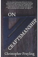 On Craftsmanship. towards a new Bauhaus | Christopher Frayling | 9781786820853 | Oberon Books London