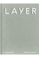 LAYER, Benjamin Hubert | Benjamin Hubert, Max Fraser | 9781838660710 | PHAIDON