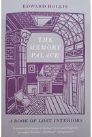 The Memory Palace. A Book of Lost Interiors | Edward Hollis | Portobello Books