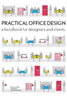 Planning Office Spaces. A practical guide for managers and designers