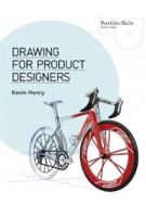 Drawing for Product Designers. Portfolio Skills Product Design | Kevin Henry | 9781856697439