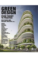 Green Design. From Theory to Practice | Ken Yeang, Arthur Spector | 9781907317125
