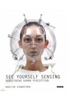 See Yourself Sensing. Redefining Human Perception | Madeline Schwartzman | 9781907317293