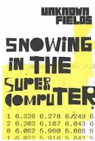 Snowing in the Supercomputer. Tales from the Dark Side of the City | Unknown fields, Liam Young, Kate Davies | 9781907896880 | AA