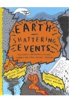 Earth-Shattering Events | Volcanoes, Earthquakes Cyclones Tsunamis and other Natural Disasters | Robin Jacobs | 9781908714701 | CICADA