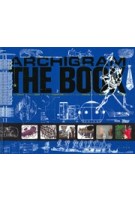 ARCHIGRAM - THE BOOK | Warren Chalk, Peter Cook, Dennis Crompton, Ron Herron, David Greene, Michael Webb | 9781911422044