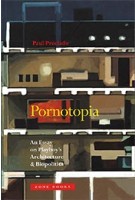 Pornotopia. An Essay on Playboy’s Architecture and Biopolitics | Paul Preciado | 9781935408499 | Zone Books