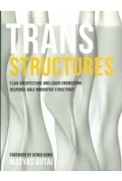 Trans Structures. Fluid Architecture and Liquid Engineering | Matyas Gutai | 9781940291444 | ACTAR