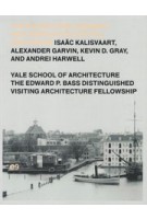 The Marine Etablissement: new terrain for central amsterdam | 9781945150074 | Yale school of architecture the edward P. bass distinguished visiting architecture fellwoshop