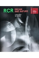 RCR. Dream and Nature | Pati Núñez, Estel Ortega, Rafael Aranda, Carmen Pigem, Ramon Vilalta | 9781948765022