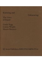Knowing and Unknowing.The lives of Repair | Linda Tegg, Louise Wright, Mauro Baracco | 9781948765794 | ACTAR