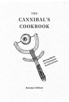 The Cannibal's Cookbook. Mining Myths of Cyclopean Constructions | Brandon Clifford | 9781951541439 | ORO