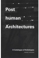 Posthuman Architectures | Jacopo Leveratto | Applied Research & Design | 9781954081215