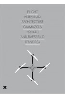 Flight Assembled Architecture | Fabio Gramazio, Matthias Kohler | 9782910385767