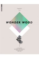 Wonder Wood. A Favorite Material for Design, Architecture and Art | Barbara Glasner, Stephan Ott | 9783034606745