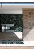 MIES VAN DER ROHE. THE BUILT WORK | Carsten Krohn | 9783034607407