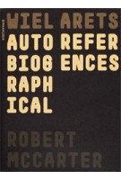 Wiel Arets. Autobiographical References | Robert McCarter | 9783034608114