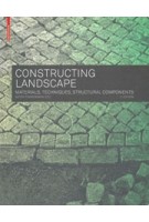 Constructing Landscape. Materials, Techniques, Structural Components | Astrid Zimmerman | 9783035604672 | Birkhäuser