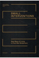 Small Interventions How can the apartment buildings of the 1960s and 1970s be reorganized? | Birkhauser | 9783035608434