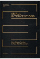 Small Interventions How can the apartment buildings of the 1960s and 1970s be reorganized? | Birkhauser | 9783035608434