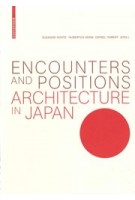 Encounters and Positions, Architecture in Japan | Susanne Kohte, Hubertus Adam, Daniel Hubert | 9783035608465 | Birkhäuser