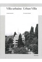 Urban Villa. The Lausanne Example - Villa urbaine. L'exemple lausannois | Benoît Jacques, Rui Filipe Pinto | 9783035624625 | Birkhäuser