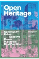Open Heritage. Community Driven Adaptive Reuse in Europe: Best Practice | 9783035626803 | Birkhäuser
