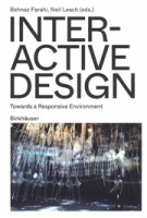 Interactive Design. Towards a Responsive Environment | Behnaz Farahi, Neil Leach | 9783035626889 | Birkhäuser